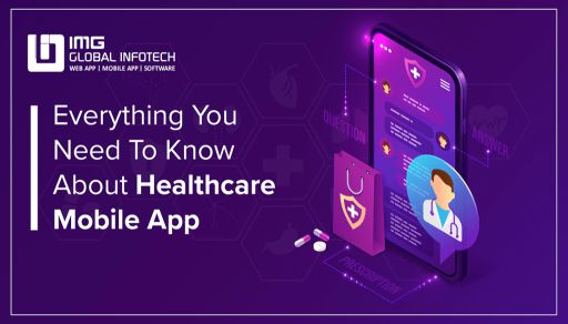 Everything You Need To Know About Healthcare Mobile App