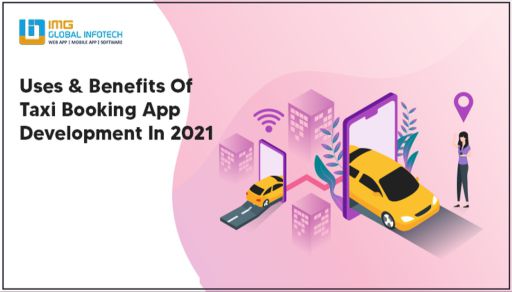 Features & Benefits Of Taxi Booking App Development In 2021