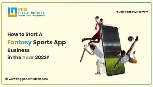 How to Start a Fantasy Sports App Business in the year 2023?