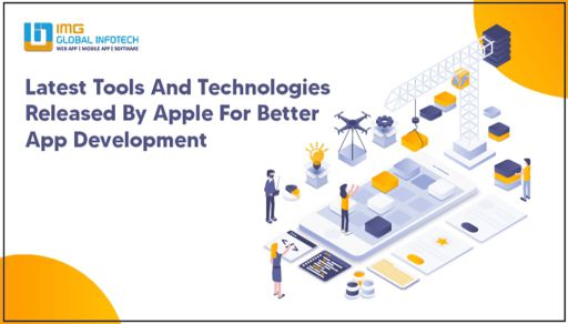 Latest Tools And Technologies Released By Apple For Better App Development