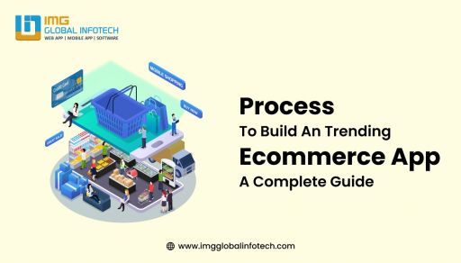 Process To Build An Trending Ecommerce App- A Complete Guide