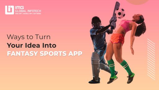 Ways to Turn your Idea Into Fantasy Sports App