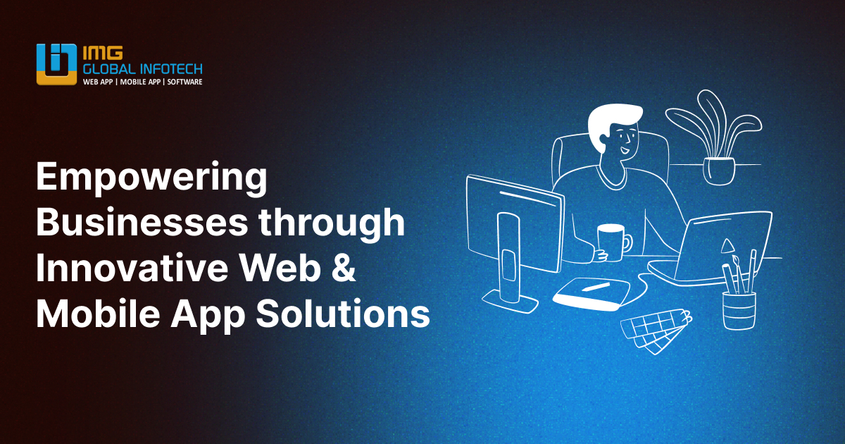 About IMG Global Infotech - App & Web Development Company